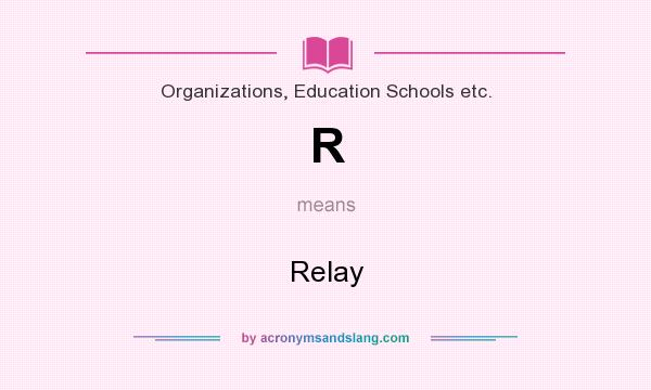 What does R mean? It stands for Relay