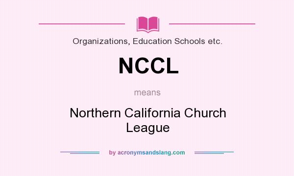 What does NCCL mean? It stands for Northern California Church League
