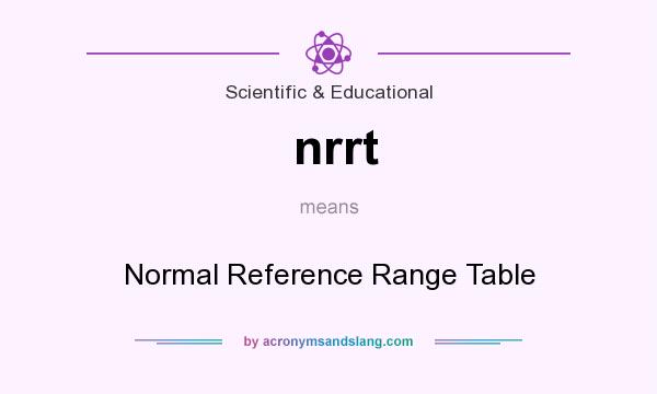 What does nrrt mean? It stands for Normal Reference Range Table