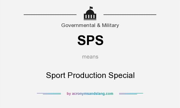 What does SPS mean? It stands for Sport Production Special
