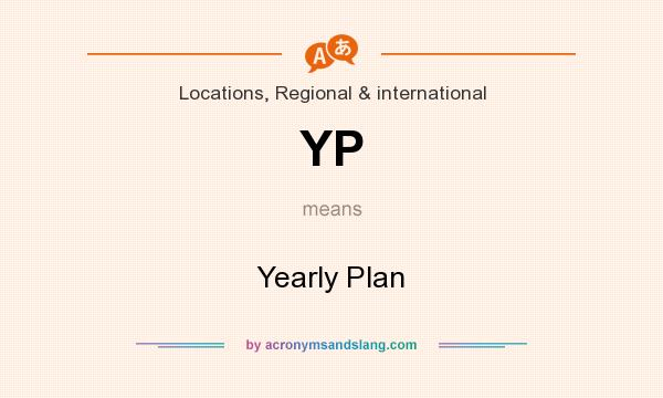What does YP mean? It stands for Yearly Plan