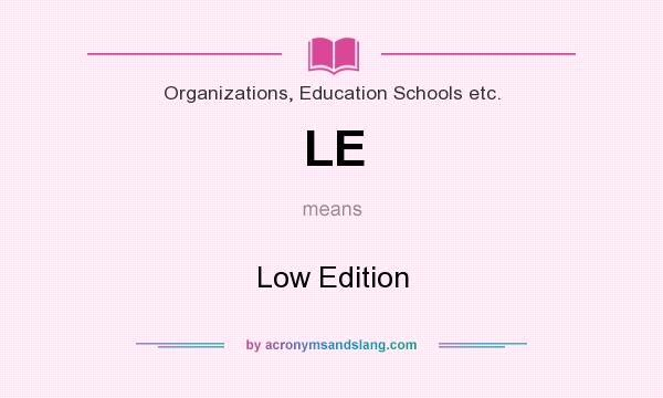 What does LE mean? It stands for Low Edition