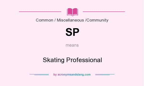 What does SP mean? It stands for Skating Professional