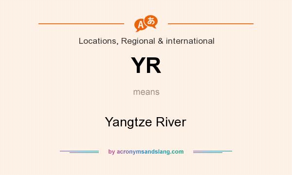 What does YR mean? It stands for Yangtze River