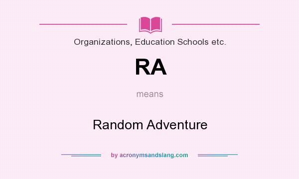 What does RA mean? It stands for Random Adventure