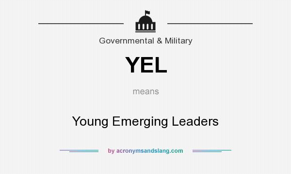 What does YEL mean? It stands for Young Emerging Leaders