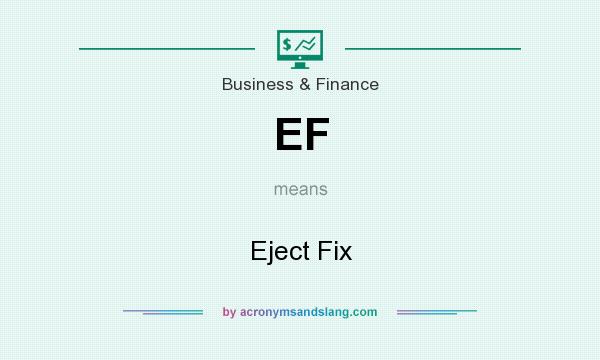 What does EF mean? It stands for Eject Fix