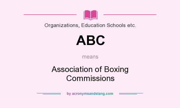 What does ABC mean? It stands for Association of Boxing Commissions