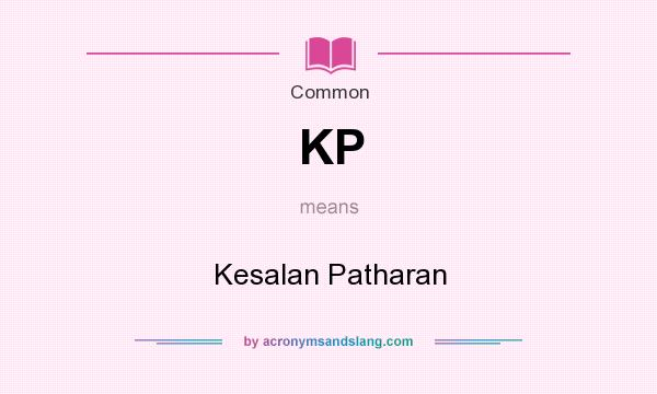 What does KP mean? It stands for Kesalan Patharan