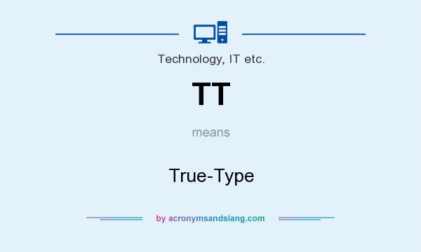 What does TT mean? It stands for True-Type