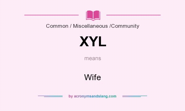 What does XYL mean? It stands for Wife