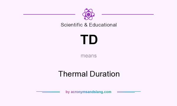 What does TD mean? It stands for Thermal Duration