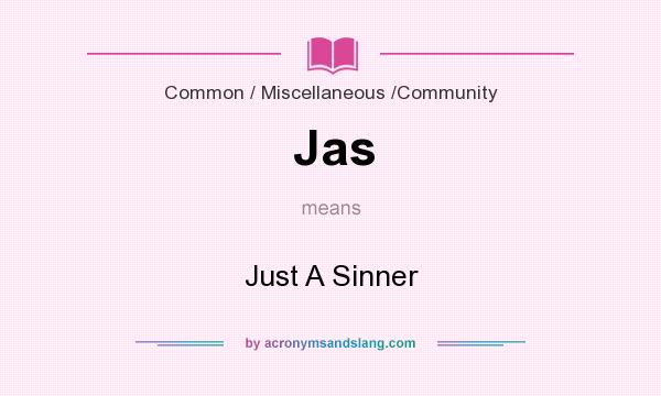 What does Jas mean? It stands for Just A Sinner
