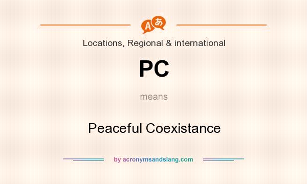 What does PC mean? It stands for Peaceful Coexistance