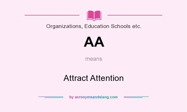 What does AA mean? It stands for Attract Attention