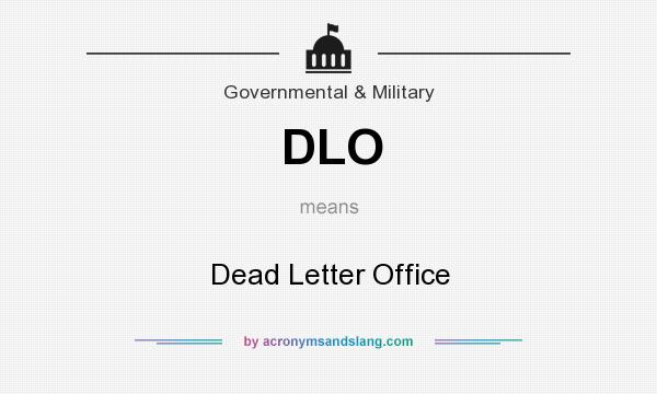 What does DLO mean? It stands for Dead Letter Office