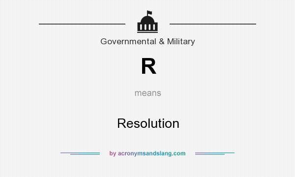 What does R mean? It stands for Resolution