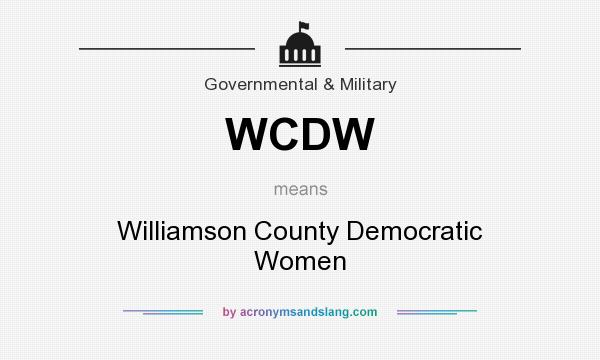 What does WCDW mean? It stands for Williamson County Democratic Women