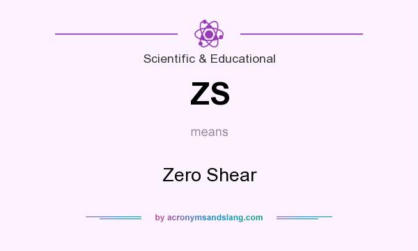 What does ZS mean? It stands for Zero Shear