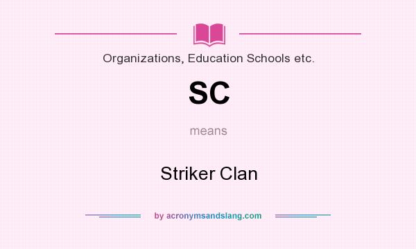 What does SC mean? It stands for Striker Clan