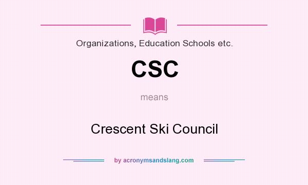 What does CSC mean? It stands for Crescent Ski Council