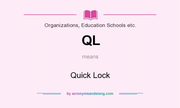 What does QL mean? It stands for Quick Lock