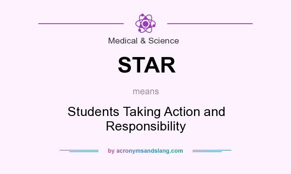 What does STAR mean? It stands for Students Taking Action and Responsibility
