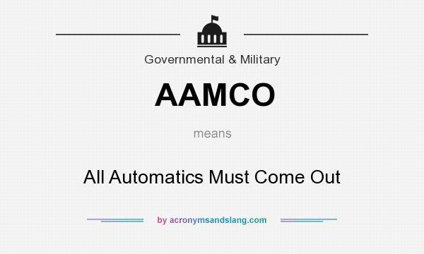 What does AAMCO mean? It stands for All Automatics Must Come Out