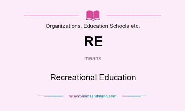 What does RE mean? It stands for Recreational Education