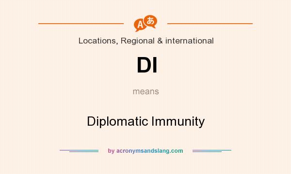 What does DI mean? It stands for Diplomatic Immunity