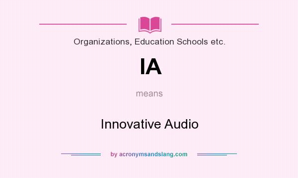 What does IA mean? It stands for Innovative Audio