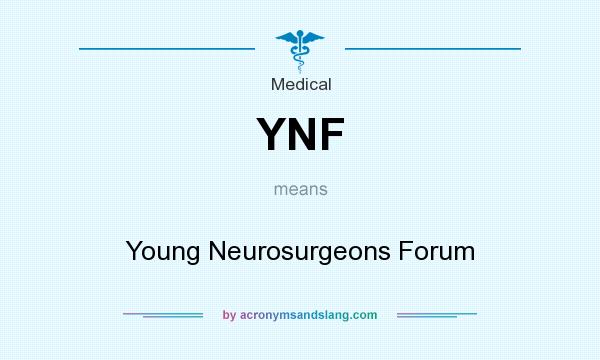 What does YNF mean? It stands for Young Neurosurgeons Forum