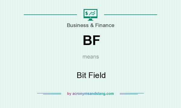 What does BF mean? It stands for Bit Field