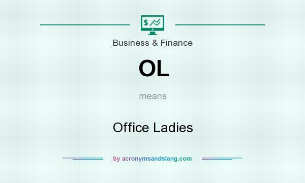 What does OL mean? It stands for Office Ladies
