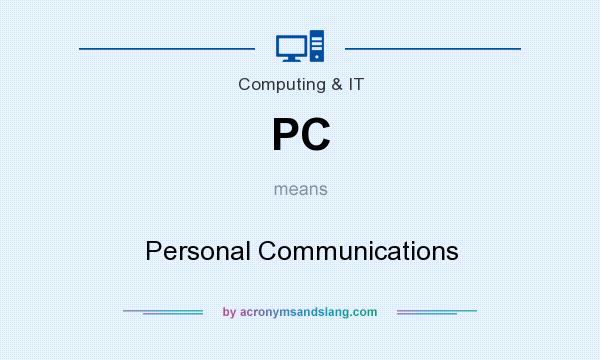 What does PC mean? It stands for Personal Communications