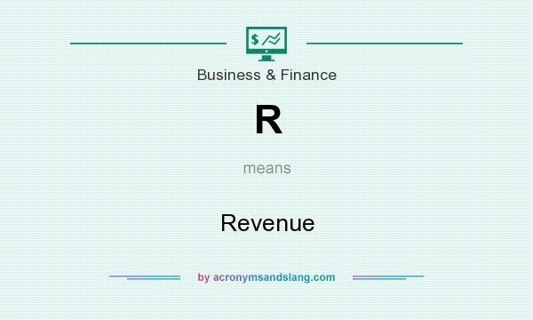 What does R mean? It stands for Revenue