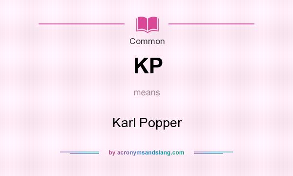 What does KP mean? It stands for Karl Popper