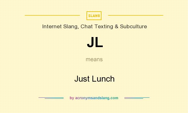 What does JL mean? It stands for Just Lunch