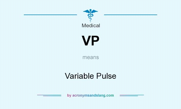 What does VP mean? It stands for Variable Pulse