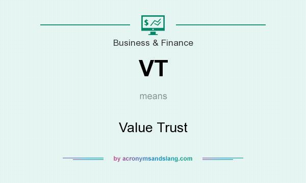 What does VT mean? It stands for Value Trust