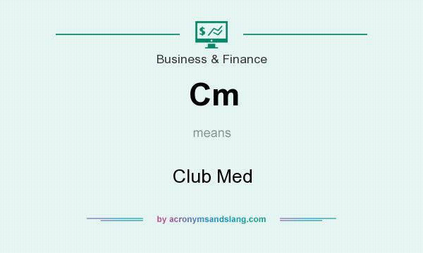 What does Cm mean? It stands for Club Med