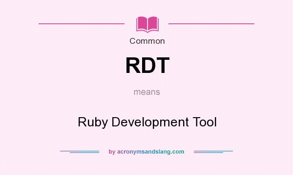 What does RDT mean? It stands for Ruby Development Tool