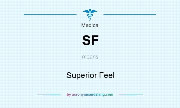 What does SF mean? It stands for Superior Feel