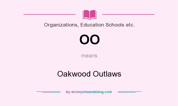 What does OO mean? It stands for Oakwood Outlaws