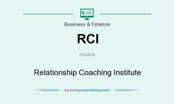 What does RCI mean? It stands for Relationship Coaching Institute