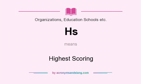 What does Hs mean? It stands for Highest Scoring