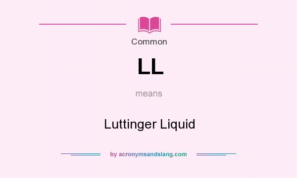 What does LL mean? It stands for Luttinger Liquid