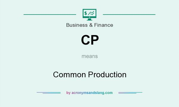 What does CP mean? It stands for Common Production