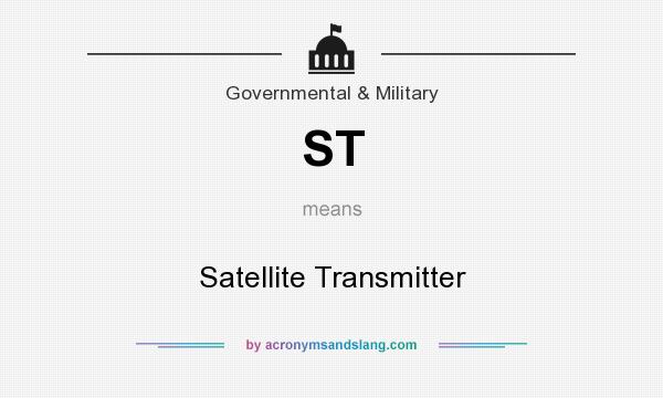 What does ST mean? It stands for Satellite Transmitter