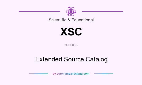 What does XSC mean? It stands for Extended Source Catalog